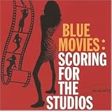 Blue Movies: Scoring For The Studios
