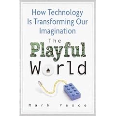 The Playful World: How Technology is Transforming Our Imagination