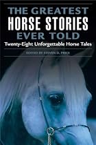 The Greatest Horse Stories Ever Told: Twenty-eight Unforgettable Horse Tales (Greatest): Twenty-eight Unforgettable Horse Tales (Greatest)