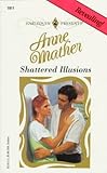 Shattered Illusions  (Top Author) (Harlequin Presents)