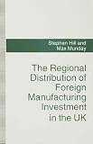 The regional distribution of foreign manufacturing investment in the UK