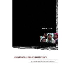 Microfinance and Its Discontents: Women in Debt in Bangladesh