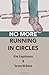 No More Running in Circles
