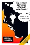 This Book Contains Graphic Language: Comics as Literature