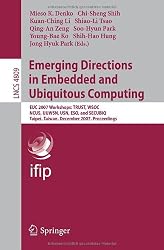 Emerging Directions in Embedded and Ubiquitous Computing: EUC 2007 Workshops: TRUST, WSOC, NCUS, UUWSN, USN, ESO, and SECUBIQ, Taipei, Taiwan, ... Applications, incl. Internet/Web, and HCI)