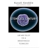 Stem Cell Century: Law and Policy for a Breakthrough Technology