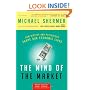 The Mind of the Market: How Biology and Psychology Shape Our Economic Lives