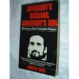 ' _ Somebody's husband, somebody's son' : the story of the Yorkshire ripper