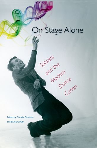 On Stage Alone: Soloists and the Modern Dance CanonFrom Brand: University Press of Florida