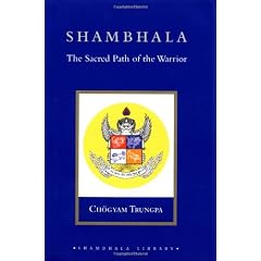 Shambhala: The Sacred Path of the Warrior