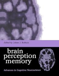 Brain, Perception, Memory: Advances in Cognitive Neuroscience