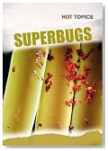 Superbugs (Hot Topics)