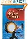 Solar Observing Techniques (Patrick Moore's Practical Astronomy Series)