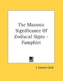  : The Masonic Significance Of Zodiacal Signs - Pamphlet