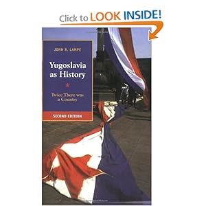 Yugoslavia as History: Twice there was a Country John R. Lampe