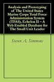 Analysis and Prototyping of The United States Marine Corps Total Force Administration System (TFAS), Echelon II - A Web Enabled Database for The Small Unit Leader