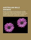 Australian male singers: Michael Hutchence, Nick Cave, Paul Kelly, Johnny Young, Peter Garrett, Rick Springfield, Ian Moss, Guy Sebastian