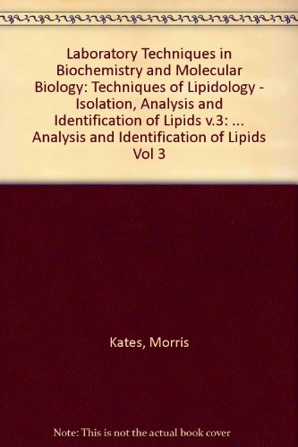 Laboratory Techniques in Biochemistry and Molecular Biology, Volume 3, Part 2, Techniques of Lipidology: Isolation, Analysis and Identifica
