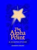 The alpha point : a glimpse of God