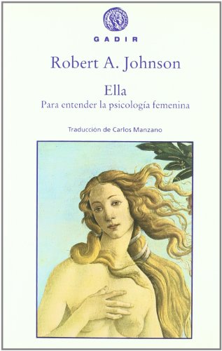 Ella / She: Para entender la psicologia femenina / Understanding Feminine Psychology (Spanish Edition)