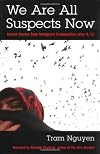 We Are All Suspects Now: Untold Stories from Immigrant America After 9/11