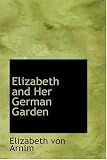 Elizabeth and Her German Garden