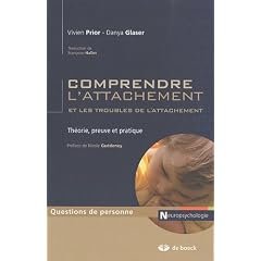 Comprendre l'attachement et les troubles de l'attachement : Th�orie, preuve et pratique