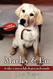 Marley e Eu: a Vida e o Amor ao Lado do Pior Cão do Mundo