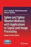 Spline and spline wavelet methods with applications to signal and image processing