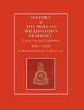 History Of The Duke Of Wellington?S Regiment, 1St And 2Nd Battalions 1881-1923