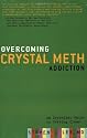Overcoming Crystal Meth Addiction: An Essential Guide to Getting Clean