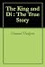 The King and Di : The True Story