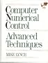 Computer Numerical Control Advanced Techniques/Book and Two Disks