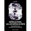 M�gliches, Allzum�gliches. Kompromi�lose Essays vom anderen Ende der Denkbarkeit