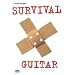 Peter Fischers Survival Guitar