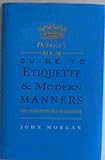 Debrett's new guide to etiquette and modern manners : the indispensable handbook