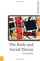 The Body and Social Theory (Published in association with Theory, Culture & Society)
