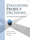 Evaluating Project Decisions: Case Studies in Software Engineering