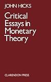 "Critical Essays in Monetary Theory" av J. R. Hicks