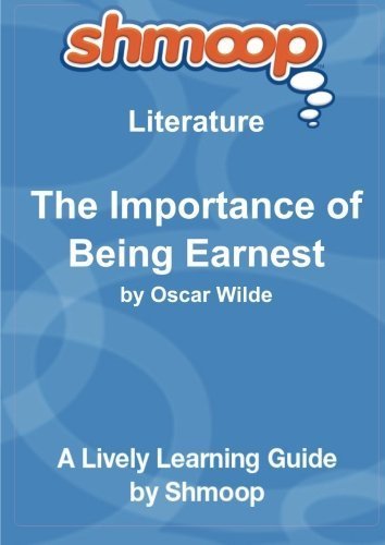 The Importance of Being Earnest: Shmoop Literature Guide by Shmoop (2010-05-11)