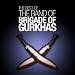 Regimental Marches of The Royal Gurkha Rifles: Bravest of the Brave