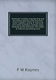 Produkt-Bild: Domestic sanitary engineering and plumbing, dealing with domestic water supplies, pump & hydraulic ram work, hydraulics, sanitary work, heating by low pressure, hot water, & external plumbing work