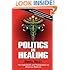 Politics in Healing: The Suppression and Manipulation of American Medicine