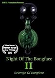 Night of The Bongface 2: Revenge Of Bongface (Two Disc Set)