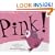 Pink!