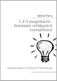 1-2-3 ausgebucht - Seminare erfolgreich vermarkten!