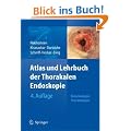 Atlas und Lehrbuch der Thorakalen Endoskopie: Bronchoskopie, Thorakoskopie: Qualit�tssicherung, Diagnostik und Therapie