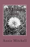 A mothers loss : poetry, loss of a child