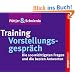 Training Vorstellungsgespr�ch: Die 100 wichtigsten Fragen und die besten Antworten