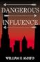 Dangerous Influence